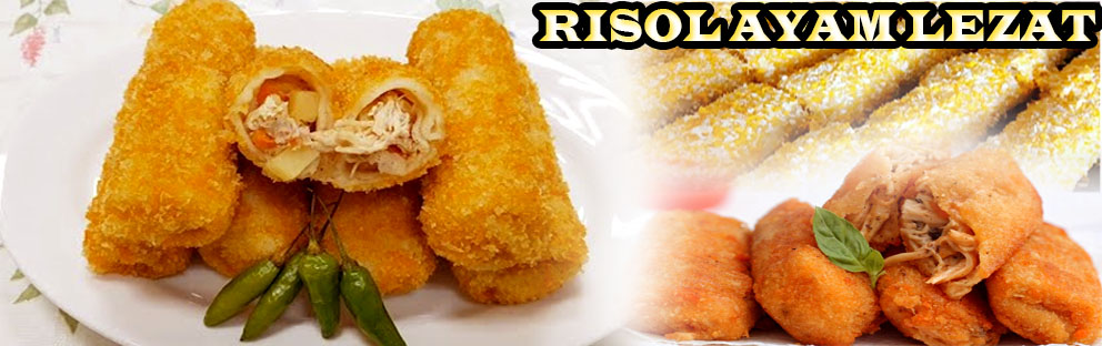 RESEP RISOL AYAM GURIH & LEZAT UNTUK CEMILAN RUMAH